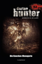 Dorian Hunter 52 – Die Knochen-Menagerie - Ernst Vlcek, Uwe Voehl & Peter Morlar