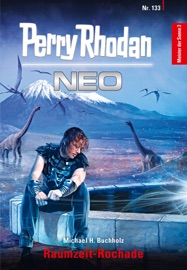 Perry Rhodan Neo 133: Raumzeit-Rochade - Michael H. Buchholz