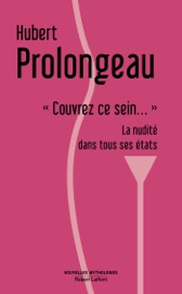 Couvrez ce sein... - Hubert Prolongeau
