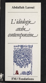 L'idéologie arabe contemporaine - Abdallah Laroui