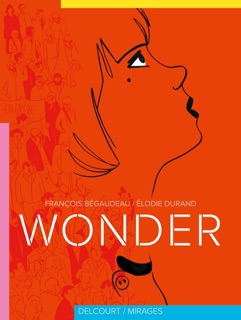 Wonder by François Bégaudeau & ELODIE DURAND