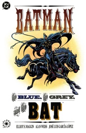 Batman: The Blue, the Grey and the Bat (1992-) #1 - Elliot S! Maggin & Alan Weiss