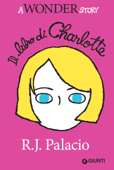 Il libro di Charlotte - R. J. Palacio