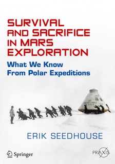 Survival and Sacrifice in Mars Exploration by Erik Seedhouse