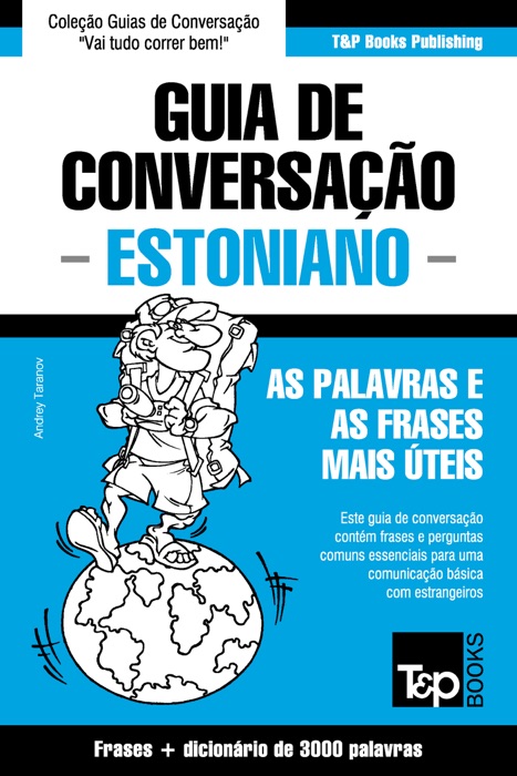 Guia de Conversação Português-Estoniano e vocabulário temático 3000 palavras