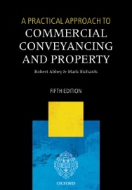 A Practical Approach to Commercial Conveyancing and Property - Robert Abbey & Mark Richards