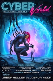 Cyber World - Paolo Bacigalupi, Jason Heller & Joshua Viola