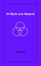 Of Myth and Magic - M.E. Brines