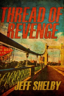 Thread of Revenge by Jeff Shelby