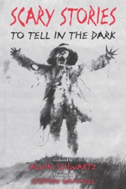 Scary Stories to Tell in the Dark - Alvin Schwartz