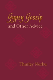 Gypsy Gossip and Other Advice - Thinley Norbu