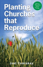 Planting Churches That Reproduce - Joel Comiskey