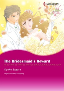 THE BRIDESMAID'S REWARD(Harlequin Comics)