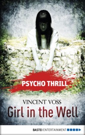 Psycho Thrill - Girl in the Well - Vincent Voss, Uwe Voehl & Sharmila Cohen