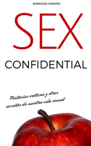 Sex Confidential. Fantasías eróticas y otros secretos de nuestra vida sexual Book Cover