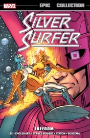Silver Surfer Epic Collection: Freedom - Stan Lee, Steve Englehart, John Byrne, Marshall Rogers, Joe Staton & John Buscema