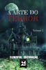 A Arte do Terror: Volume 1 - Elemental Editoração