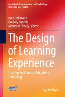 The Design of Learning Experience by Brad Hokanson, Gregory Clinton & Monica W. Tracey