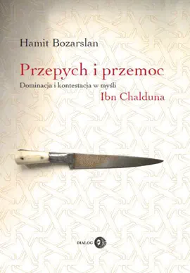 Read: Przepych i przemoc. Dominacja i kontestacja Book w myśli Ibn Chalduna