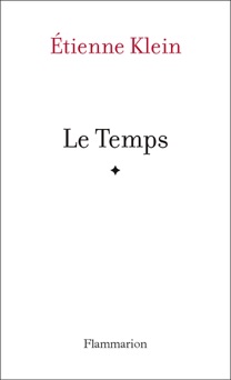 Le temps - Étienne Klein