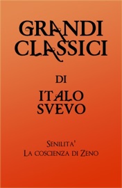 Grandi Classici di Italo Svevo - grandi Classici & Italo Svevo