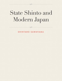 State Shinto and Modern Japan - Shintaro Sawayama
