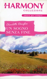 Un sogno senza fine - Charlotte Douglas