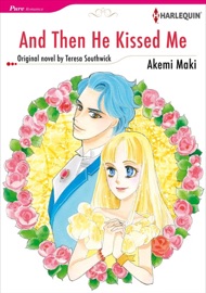 And Then He Kissed Me - Akemi Maki