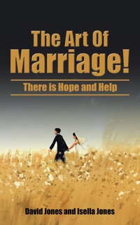 The Art of Marriage! by Isella Jones & David Jones
