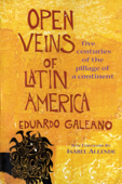 Open Veins of Latin America - Eduardo Galeano