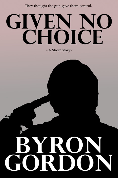 Given No Choice