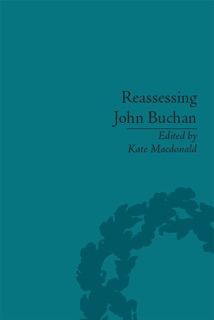 Reassessing John Buchan by Kate Macdonald