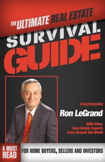The Ultimate Real Estate Survival Guide by Ron Legrand