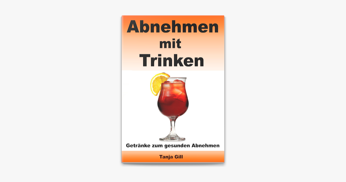 Abnehmen Mit Trinken Getranke Zum Gesunden Abnehmen On Apple Books