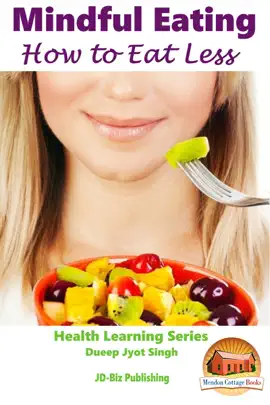 Read: Mindful Book Eating: How to Eat Less