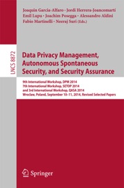 Data Privacy Management, Autonomous Spontaneous Security, and Security Assurance - Joaquin Garcia-Alfaro, Jordi Herrera-Joancomartí, Emil Lupu, Joachim Posegga, Alessandro Aldini, Fabio Martinelli & Neeraj Suri