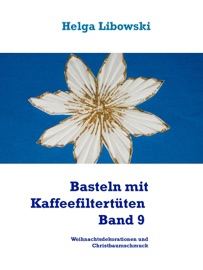 Basteln mit Kaffeefiltertüten - Band 9 - Helga Libowski