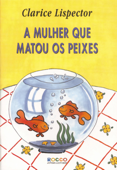 A mulher que matou os peixes - Clarice Lispector