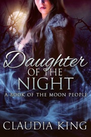 Daughter of the Night - A Book of The Moon People - Claudia King