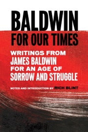 Baldwin for Our Times - James Baldwin & Rich Blint