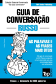 Guia de Conversação Português-Russo e vocabulário temático 3000 palavras - Andrey Taranov