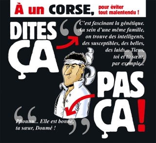 Dites ça. pas ça ! - À un Corse by Philippe Bercovici & Patrice Perna