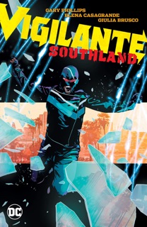 Vigilante: Southland by Gary Phillips, Elena Casagrande & Moritat
