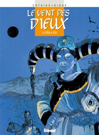 Le Vent des dieux - Tome 12 - Patrick Cothias & Thierry Gioux