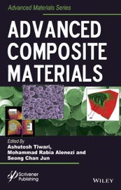 Advanced Composite Materials - Ashutosh Tiwari, Mohammad Rabia Alenezi & Seong Chan Jun