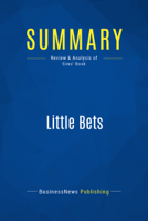 BusinessNews Publishing - Summary: Little Bets artwork
