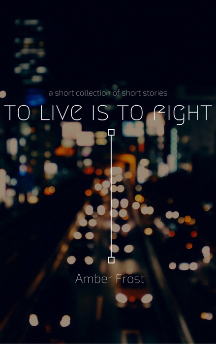 To Live is to Fight