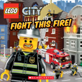 Fight This Fire! (LEGO City) - Michael Anthony Steele & Chuck Primeau