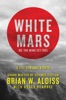Book White Mars; or, The Mind Set Free