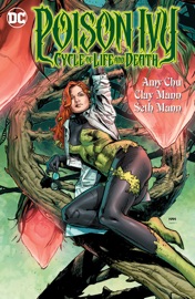 Poison Ivy: Cycle of Life and Death - Amy Chu, Clay Mann, Ethan Van Sciver, Robson Rocha & Seth Mann